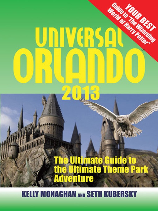 Title details for Universal Orlando 2013 by Kelly Monaghan - Available